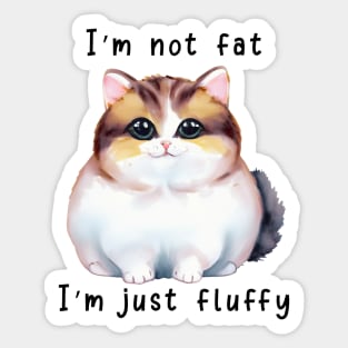 I'm Not Fat; I'm Just Fluffy Sticker